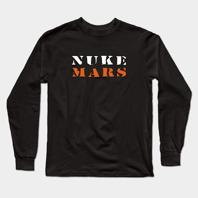 Nuke Mars Space Fans Long Sleeve T-Shirt by Saymen Design